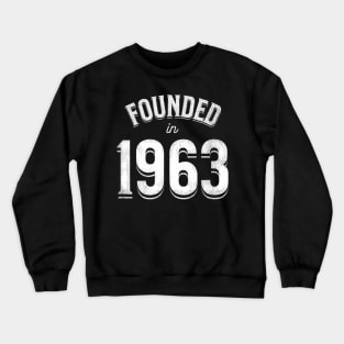 Founded in 1963 Crewneck Sweatshirt